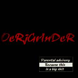 Oerjgrinder : Parental Advisory Because this Is a Big Shit